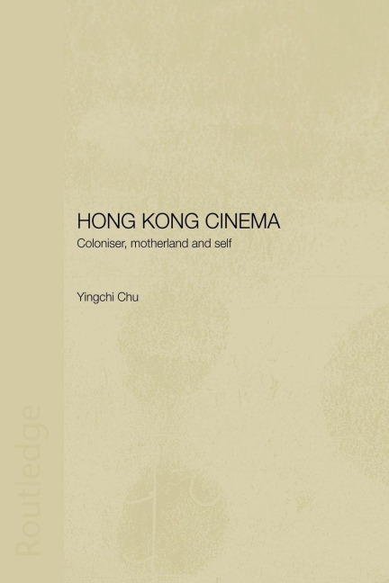 Hong Kong Cinema - Yingchi Chu