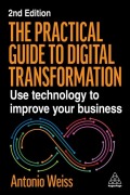 Cover-Bild zum Titel 'The Practical Guide to Digital Transformation' von 'Antonio Weiss'