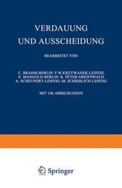 Verdauung und Ausscheidung - C. Brahm, F. W. Krzywanek, E. Mangold, K. Peter, A. Scheunert