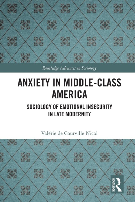 Anxiety in Middle-Class America - Valérie de Courville Nicol