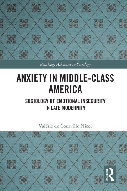Anxiety in Middle-Class America - Valérie de Courville Nicol