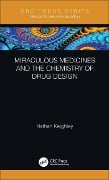 Cover-Bild zum Titel 'Miraculous Medicines and the Chemistry of Drug Design' von 'Nathan Keighley'