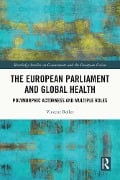 Cover-Bild zum Titel 'The European Parliament and Global Health' von 'Vincent Rollet'
