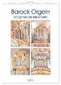 Barock Orgeln, Königinnen der Instrumente (Wandkalender 2025 DIN A4 hoch), CALVENDO Monatskalender - Bodo Schmidt