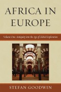 Cover-Bild zum Titel 'Africa in Europe: Antiquity into the Age of Global Exploration' von 'Stefan Goodwin'