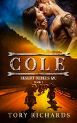 Cover-Bild zum Titel 'Cole (Desert Rebels MC, #1)' von 'Tory Richards'