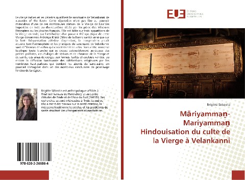 M¿riyamma¿-Mariyamma¿ Hindouisation du culte de la Vierge à Velankanni - Brigitte Sébastia