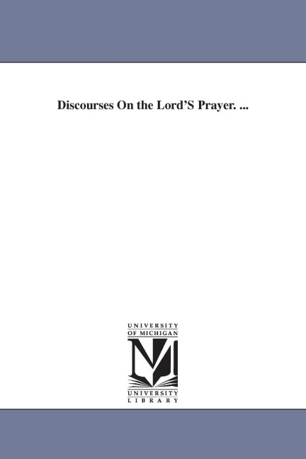 Discourses On the Lord'S Prayer. ... - E. H. (Edwin Hubbell) Chapin