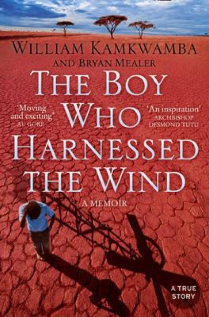 The Boy Who Harnessed the Wind - William Kamkwamba, Bryan Mealer