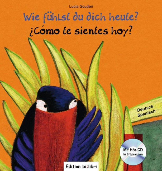 Wie fühlst du dich heute? Kinderbuch Deutsch-Spanisch - 