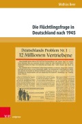 Die Flüchtlingsfrage in Deutschland nach 1945 - Mathias Beer