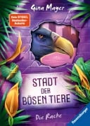 Stadt der bösen Tiere, Band 4: (actionreiche 2. Staffel der Bestseller-Reihe "Internat der bösen Tiere" ab 10 Jahren) - Gina Mayer