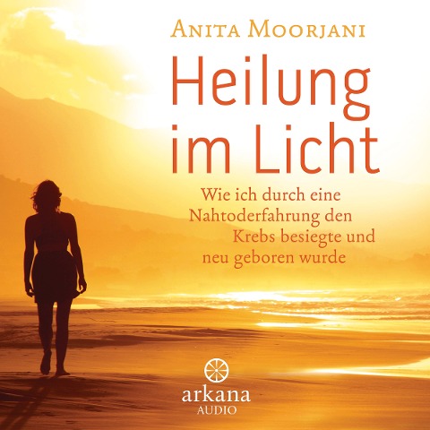 Heilung im Licht - Anita Moorjani