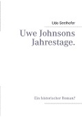 Uwe Johnsons Jahrestage. - Udo Seelhofer