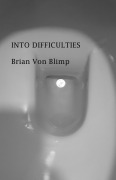 Cover-Bild zum Titel 'Into Difficulties' von 'Brian von Blimp'