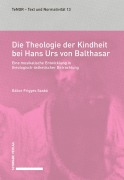 Cover-Bild zum Titel 'Die Theologie der Kindheit bei Hans Urs von Balthasar' von 'Gábor Frigyes Szabó'