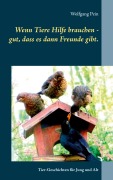 Cover-Bild zum Titel 'Wenn Tiere Hilfe brauchen - gut, dass es dann Freunde gibt.' von 'Wolfgang Pein'
