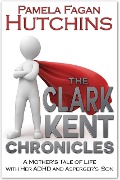 Cover-Bild zum Titel 'The Clark Kent Chronicles' von 'Pf Hutchins'