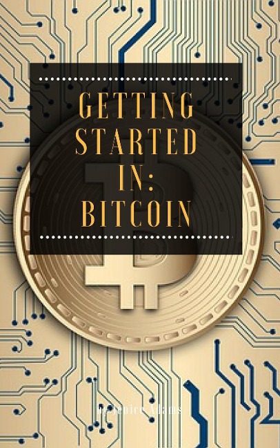 Getting Started in: Bitcoin - Jenice Adams