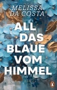 Cover-Bild zum Titel 'All das Blaue vom Himmel' von 'Mélissa da Costa'