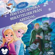 Cover-Bild zum Titel 'Frost ¿ Fem fantastiska berättelser från Arendal ¿ Med ljud och musik!' von 'Disney'