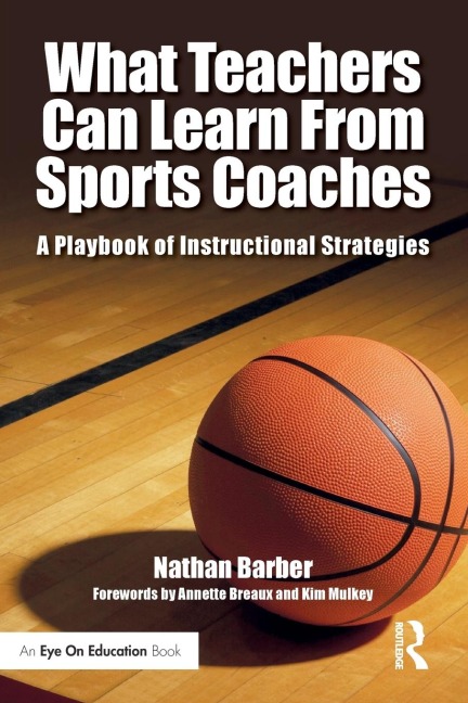 What Teachers Can Learn From Sports Coaches - Nathan Barber