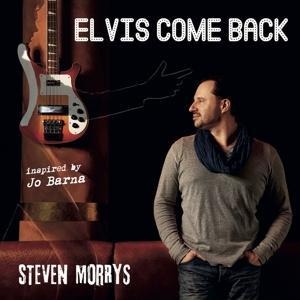 Elvis Come Back - Steven Morrys
