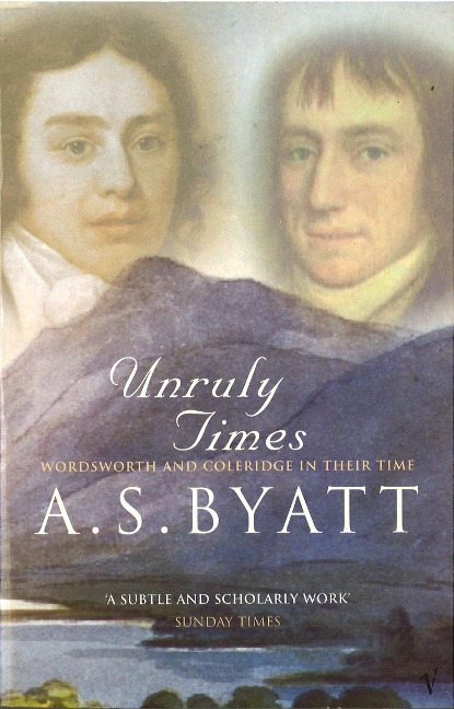 Unruly Times - A S Byatt