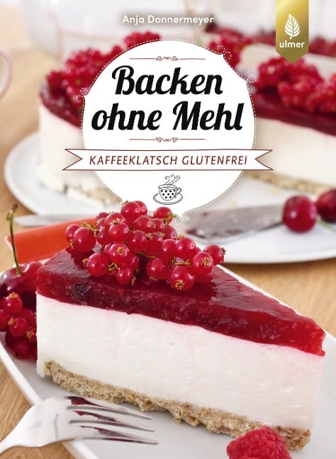 Backen ohne Mehl - Anja Donnermeyer