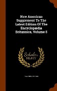 Cover-Bild zum Titel 'New American Supplement To The Latest Edition Of The Encyclopædia Britannica, Volume 5' von 'Day Otis Kellogg'