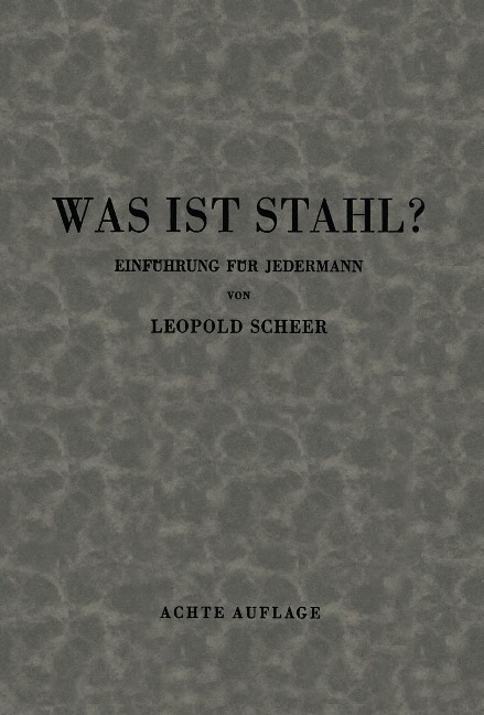 Was ist Stahl? - Leopold Scheer