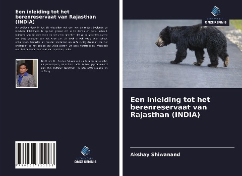 Een inleiding tot het berenreservaat van Rajasthan (INDIA) - Akshay Shiwanand