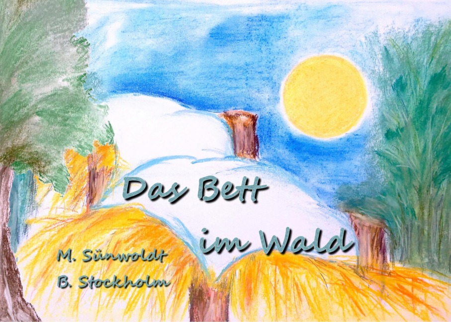 Das Bett im Wald - Margitta Sünwoldt, Britta Stockholm