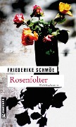 Rosenfolter - Friederike Schmöe