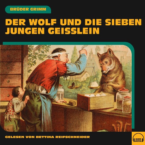 Der Wolf und die sieben Geißlein - Brüder Grimm