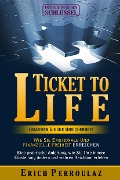 Cover-Bild zum Titel 'Ticket To Life - Umarme die Unsicherheit' von 'Erich Perroulaz'