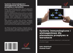 Cover-Bild zum Titel 'Systemy immunologiczne i wieloagentowe dla planowania przep¿ywu w warsztacie' von 'Adel Abdelhadi, Ouahab Kadri'