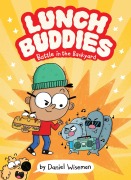 Cover-Bild zum Titel 'Lunch Buddies: Battle in the Backyard' von 'Daniel Wiseman'