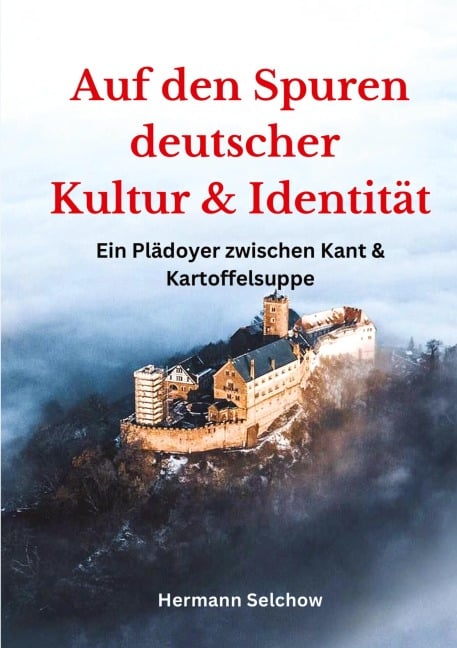 Auf den Spuren deutscher Kultur und Identität - Hermann Selchow