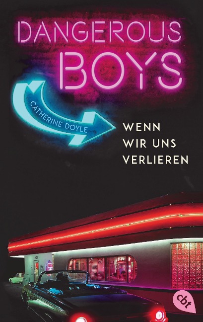 Dangerous Boys - Wenn wir uns verlieren - Catherine Doyle