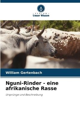 Nguni-Rinder - eine afrikanische Rasse - William Gertenbach
