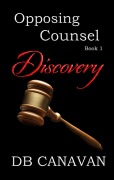 Cover-Bild zum Titel 'Opposing Counsel Discovery' von 'Db Canavan'