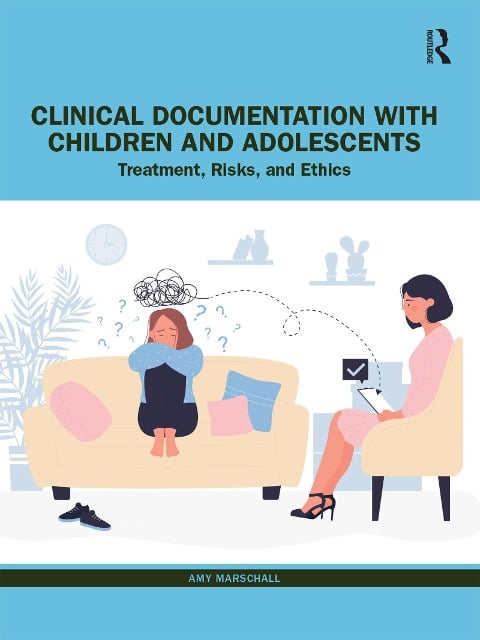 Clinical Documentation with Children and Adolescents - Amy Marschall