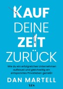 Cover-Bild zum Titel 'Kauf deine Zeit zurück' von 'Dan Martell'