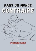 Cover-Bild zum Titel 'Dans un monde contraire' von 'Cymboline Camus'