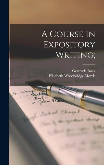 A Course in Expository Writing; - Gertrude Buck