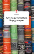 Cover-Bild zum Titel 'Zwei hölzerne Gabeln Begegnungen. Life is a Story - story.one' von 'Mo Bundt'