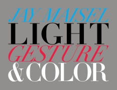 Cover-Bild zum Titel 'Light, Gesture, and Color' von 'Jay Maisel'