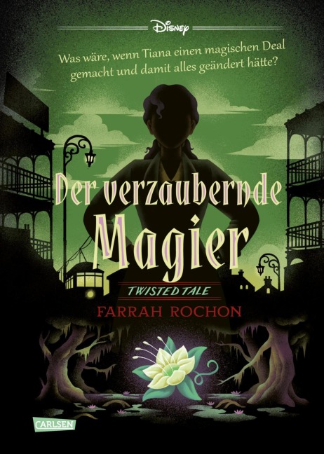 Disney. Twisted Tales: Der verzaubernde Magier (Tiana aus »Küss den Frosch«) - Walt Disney, Farrah Rochon