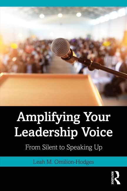 Amplifying Your Leadership Voice - Leah M. Omilion-Hodges